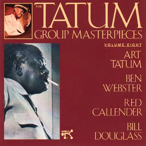Album cover: Art Tatum, Bill Douglass & Red Callender – The Tatum Group Masterpieces, Vol. 8 (Remastered)