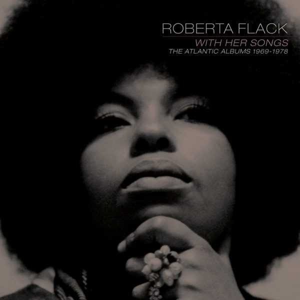 Album cover: Roberta Flack – With Her Songs: The Atlantic Albums, 1969-1978