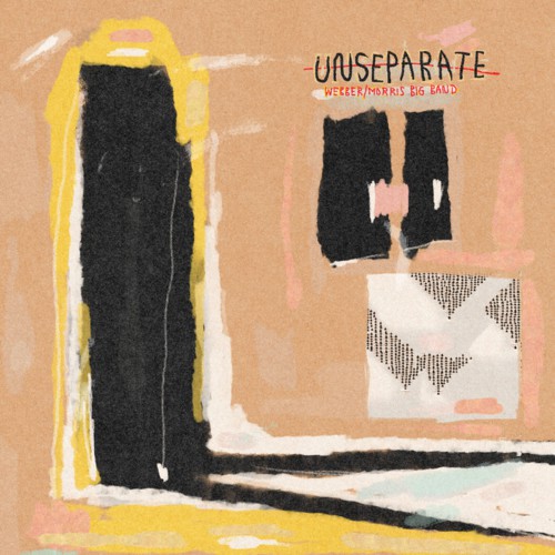 Album cover: Webber / Morris Big Band – Unseparate