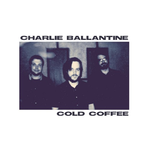 Album cover: Charlie Ballantine – Cold Coffee